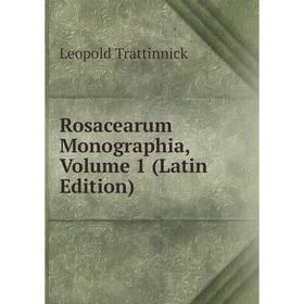 

Книга Rosacearum Monographia, Volume 1 (Latin Edition)