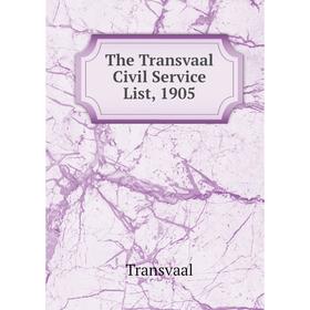 

Книга The Transvaal Civil Service List, 1905