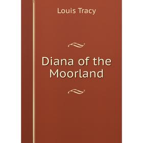 

Книга Diana of the Moorland