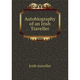 

Книга Autobiography of an Irish Traveller