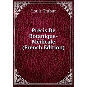 

Книга Précis De Botanique-Médicale (French Edition)