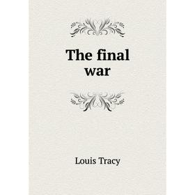 

Книга The final war