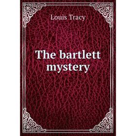 

Книга The bartlett mystery