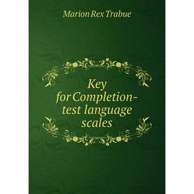 

Книга Key for Completion-test language scales