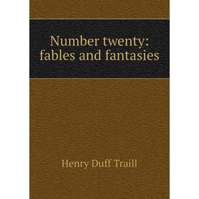 

Книга Number twenty: fables and fantasies