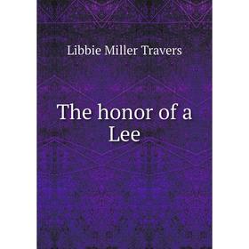 

Книга The honor of a Lee