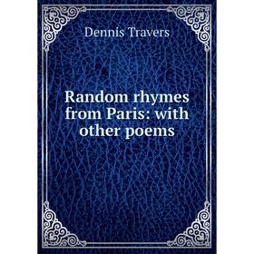 

Книга Random rhymes from Paris: with other poems