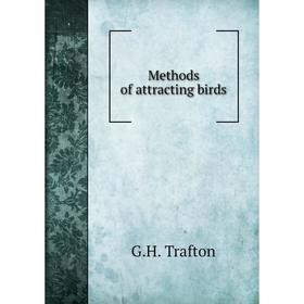 

Книга Methods of attracting birds