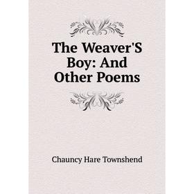 

Книга The Weaver'S Boy: And Other Poems