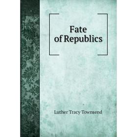 

Книга Fate of Republics