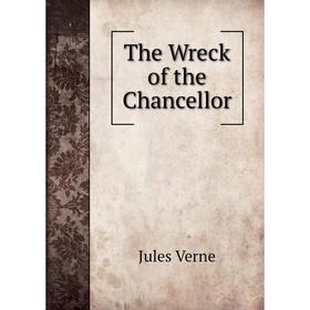 

Книга The Wreck of the Chancellor