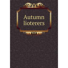 

Книга Autumn lioterers