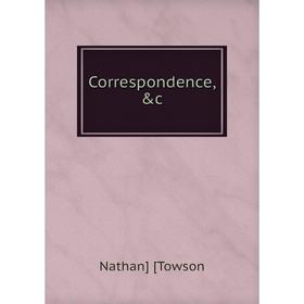 

Книга Correspondence, &c