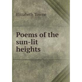 

Книга Poems of the sun-lit heights