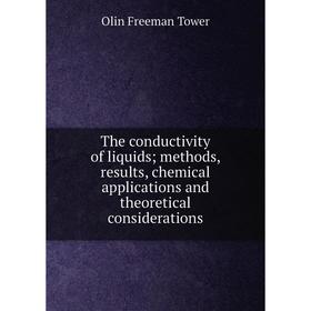 

Книга The conductivity of liquids; methods, results, chemical applications and theoretical considerations