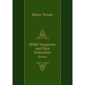 

Книга Hilde Vangerow und Ihre SchwesterRoman