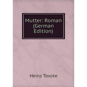 

Книга Mutter: Roman