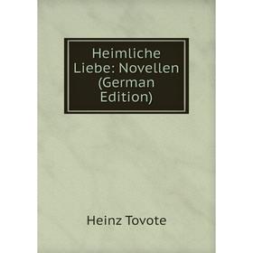 

Книга Heimliche Liebe: Novellen (German Edition)