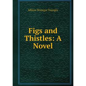 

Книга Figs and Thistles: A Novel