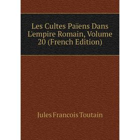 

Книга Les Cultes Païens Dans L'empire Romain, Volume 20