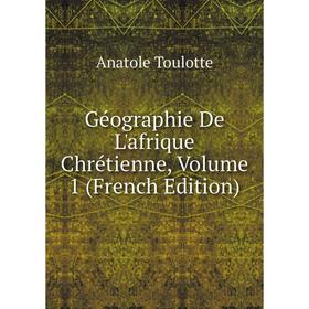 

Книга Géographie De L'afrique Chrétienne, Volume 1 (French Edition)