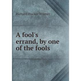 

Книга A fool's errand, by one of the fools