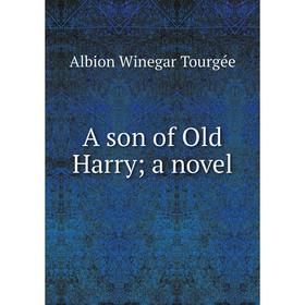 

Книга A son of Old Harry; a novel