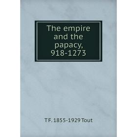 

Книга The empire and the papacy, 918-1273