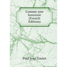 

Книга Comme une fantaisie (French Edition)