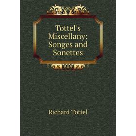 

Книга Tottel's Miscellany: Songes and Sonettes