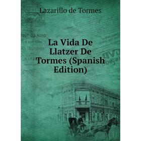 

Книга La Vida De Llatzer De Tormes