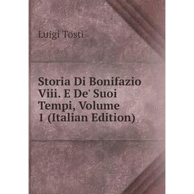 

Книга Storia Di Bonifazio Viii. E De' Suoi Tempi, Volume 1 (Italian Edition)