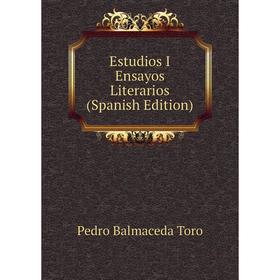 

Книга Estudios I Ensayos Literarios (Spanish Edition)