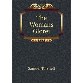 

Книга The Womans Glorei