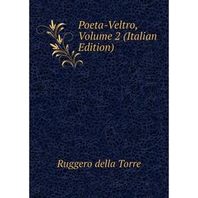 

Книга Poeta-Veltro, Volume 2 (Italian Edition)