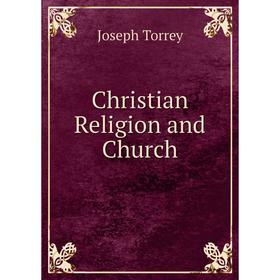 

Книга Christian Religion and Church