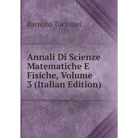

Книга Annali Di Scienze Matematiche E Fisiche, Volume 3 (Italian Edition)