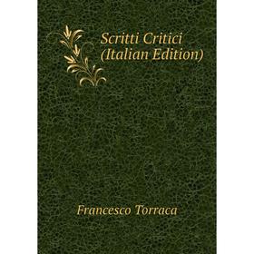 

Книга Scritti Critici (Italian Edition)