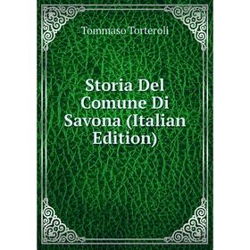 

Книга Storia Del Comune Di Savona (Italian Edition)