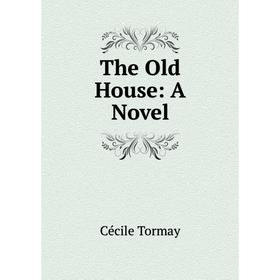 

Книга The Old House: A Novel