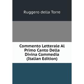 

Книга Commento Letterale Al Primo Canto Della Divina Commedia (Italian Edition)