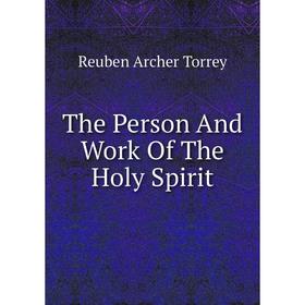 

Книга The Person And Work Of The Holy Spirit