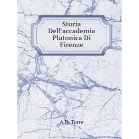 

Книга Storia Dell'accademia Platonica Di Firenze