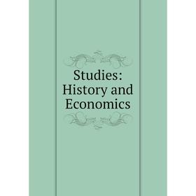 

Книга Studies: History and Economics