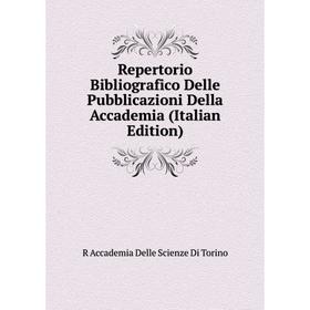 

Книга Repertorio Bibliografico Delle Pubblicazioni Della Accademia (Italian Edition)