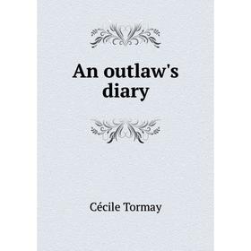 

Книга An outlaw's diary