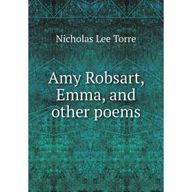 

Книга Amy Robsart, Emma, and other poems