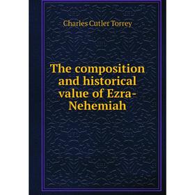 

Книга The composition and historical value of Ezra-Nehemiah