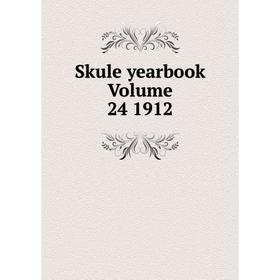 

Книга Skule yearbook Volume 24 1912