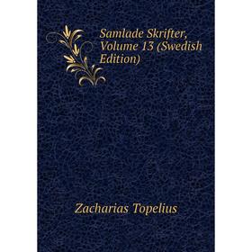 

Книга Samlade Skrifter, Volume 13 (Swedish Edition)
